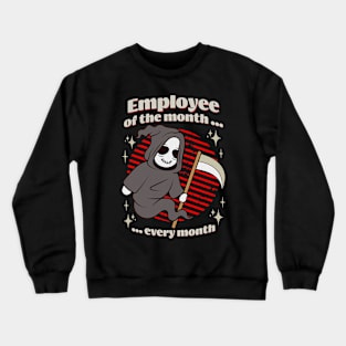 Employee Of The Month Grim Reaper Crewneck Sweatshirt